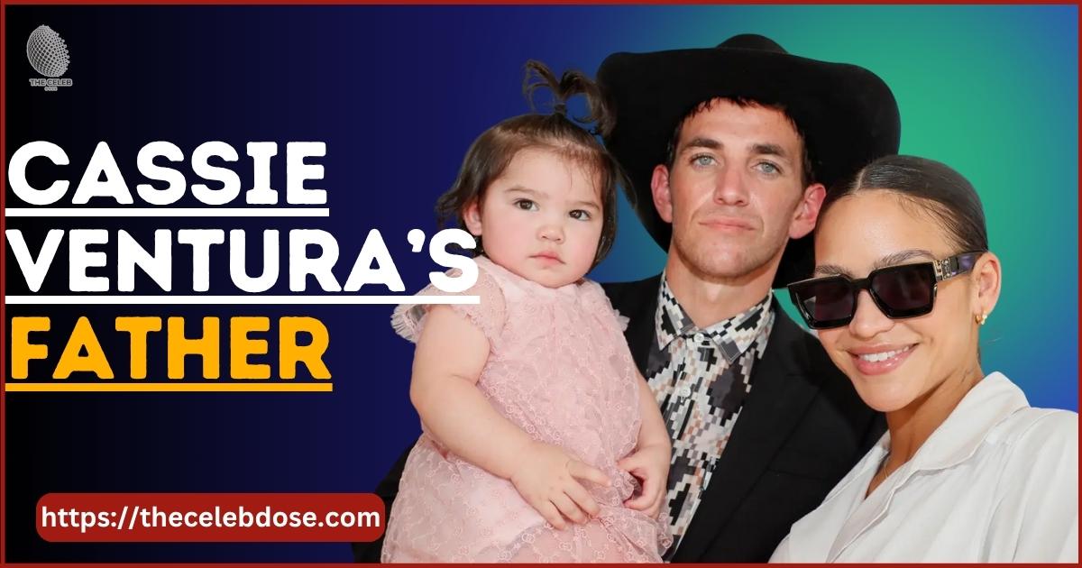 Cassie Ventura’s Father: The Life Secrets of Rodrick Ventura!