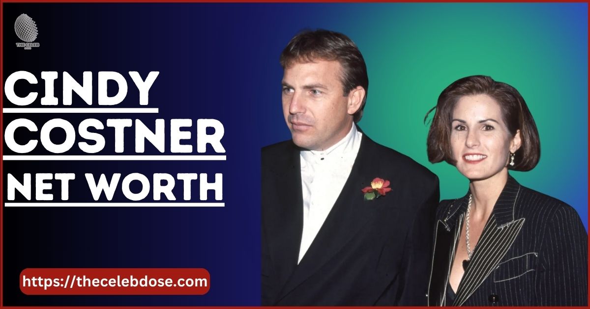 Cindy Costner’s Net Worth- How Rich Is She in 2025?