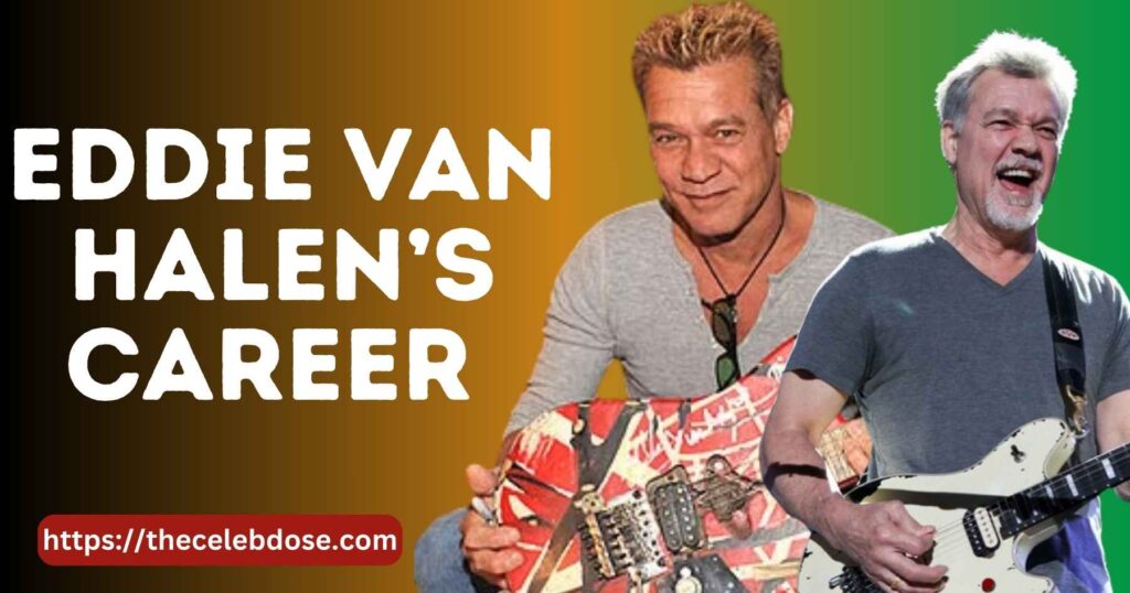 Eddie Van Halen’s Career and Achievements:
