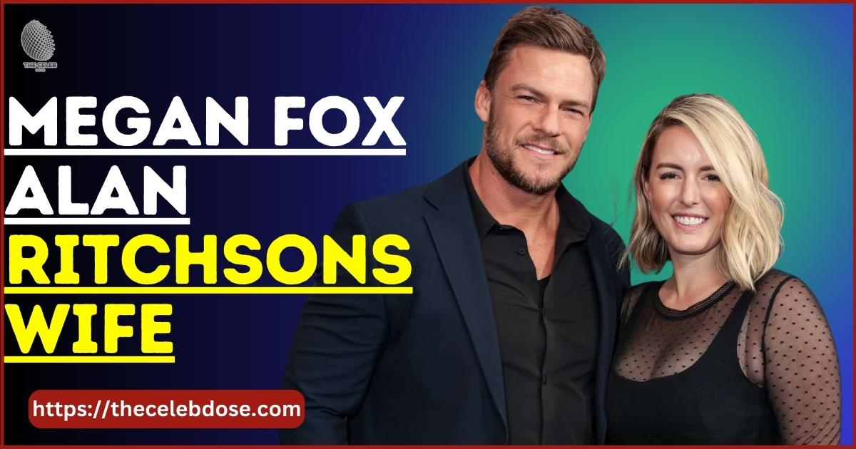 Megan Fox Alan Ritchsons Wife