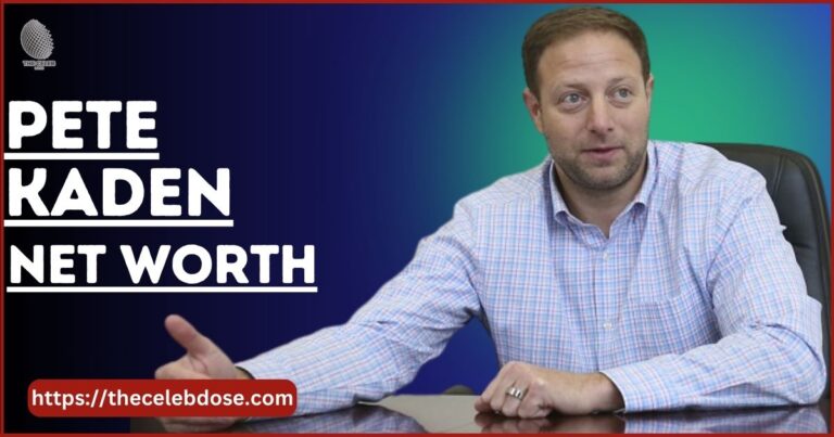 Pete Kaden’s Net Worth – Financial Achievements in 2025!
