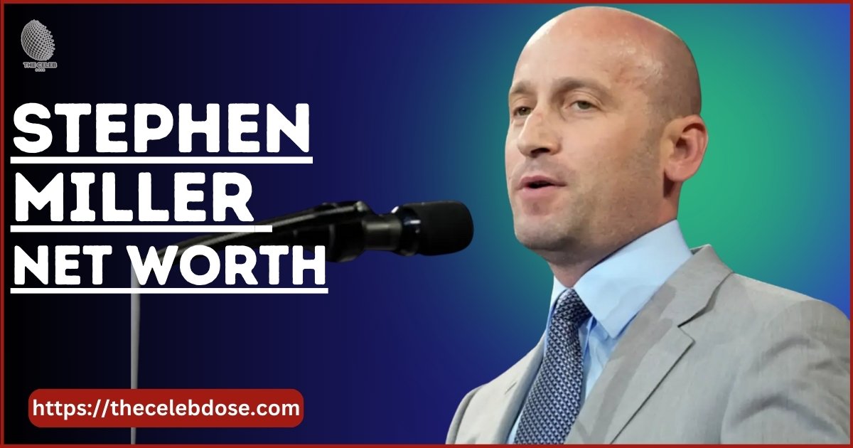 Stephen Miller Net Worth: Earning Estimate!